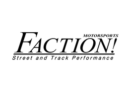 FACTION MOTORSPORTS STREET AND TRACK PERFORMANCE