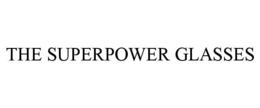 THE SUPERPOWER GLASSES