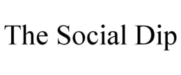 THE SOCIAL DIP