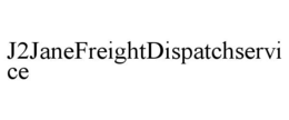 J2JANEFREIGHTDISPATCHSERVICE