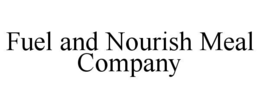 FUEL AND NOURISH MEAL COMPANY