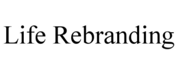 LIFE REBRANDING