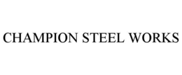 CHAMPION STEEL WORKS