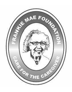 FRANKIE MAE FOUNDATION CARE FOR THE CAREGIVER