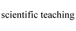 SCIENTIFIC TEACHING