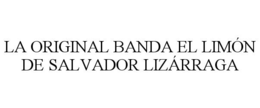 LA ORIGINAL BANDA EL LIMÓN DE SALVADOR LIZÁRRAGA