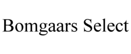 BOMGAARS SELECT