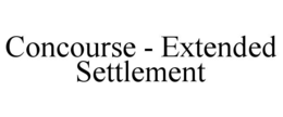 CONCOURSE - EXTENDED SETTLEMENT