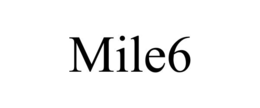 MILE6
