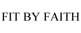 FIT BY FAITH