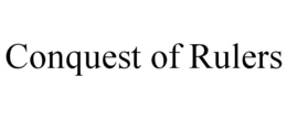 CONQUEST OF RULERS