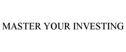 MASTER YOUR INVESTING
