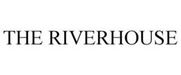 THE RIVERHOUSE