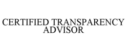CERTIFIED TRANSPARENCY ADVISOR