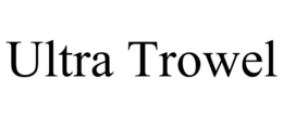 ULTRA TROWEL