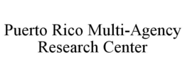 PUERTO RICO MULTI-AGENCY RESEARCH CENTER
