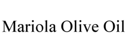 MARIOLA OLIVE OIL
