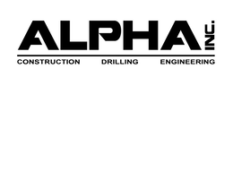 ALPHA INC. CONSTRUCTION DRILLING ENGINEERING