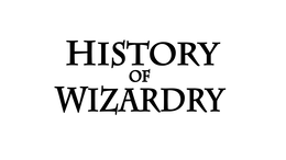 HISTORY OF WIZARDRY