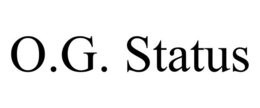 O.G. STATUS