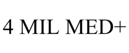 4 MIL MED+
