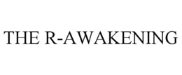 THE R-AWAKENING