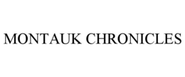 MONTAUK CHRONICLES