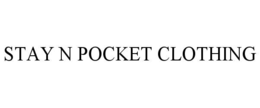 STAY N POCKET CLOTHING