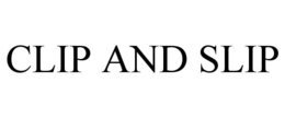 CLIP AND SLIP