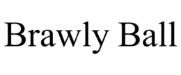 BRAWLY BALL