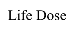 LIFE DOSE