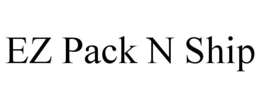 EZ PACK N SHIP