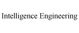 INTELLIGENCE ENGINEERING