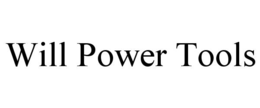 WILL POWER TOOLS