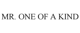 MR. ONE OF A KIND