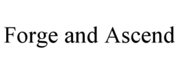 FORGE AND ASCEND