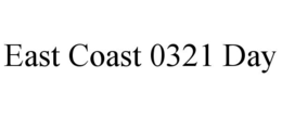 EAST COAST 0321 DAY