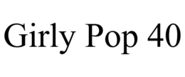 GIRLY POP 40