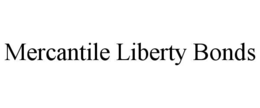 MERCANTILE LIBERTY BONDS