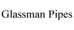 GLASSMAN PIPES