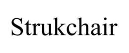 STRUKCHAIR