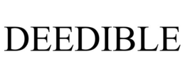 DEEDIBLE
