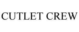 CUTLET CREW