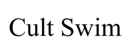 CULT SWIM