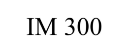 IM 300
