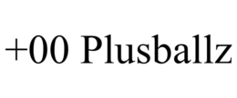 +00 PLUSBALLZ