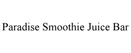 PARADISE SMOOTHIE JUICE BAR