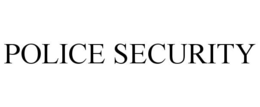 POLICE SECURITY