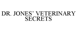 DR. JONES’ VETERINARY SECRETS