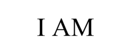I AM